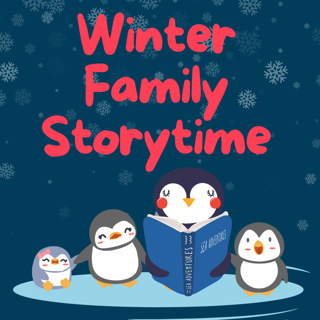Graphic that reads "Winter Family Storytime" with illustration of penguins reading a book