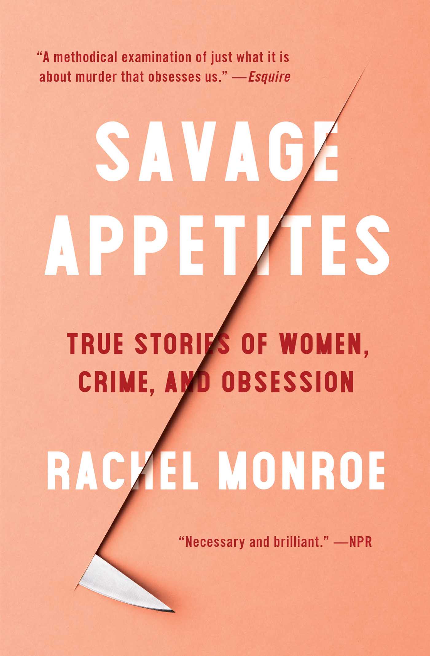 Image of book cover of Savage Appetites by Rachel Monroe