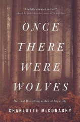 Once There Were Wolves by Charlotte McConaghy