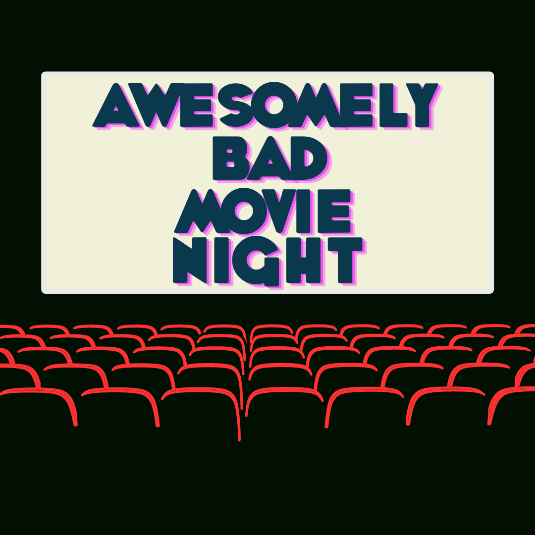 Awesomely Bad Movie Night 