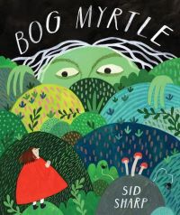 The cover of the book Bog Myrtle by Sid Sharp