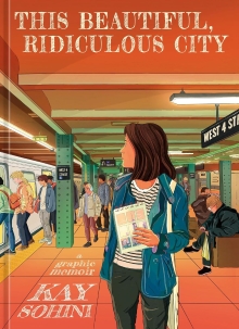The cover for the graphic novel This Beautiful Ridiculous City by Kay Sohini
