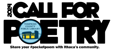 2024 Call for Poetry - Share your #pocketpoem with Ithaca’s community.