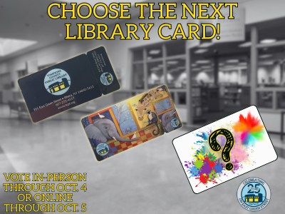 Three pictures. One is the current blue TCPL library card design. The second is the library card design that features a painting of an elephant and other elements. The third is a blank library card covered with paint splatter and a question mark. Text reads "Choose the next library card! Vote in-person through Oct. 4 or online through Oct. 5"