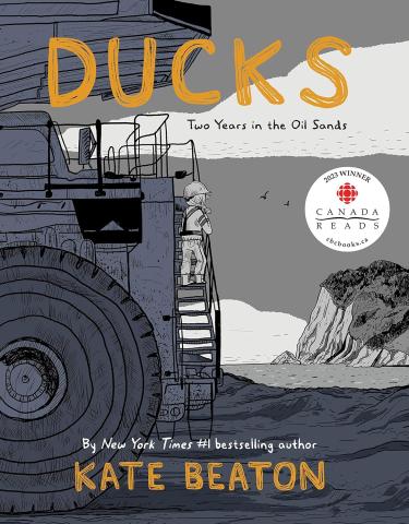 "Ducks: Two Years in the Oil Sands" cover