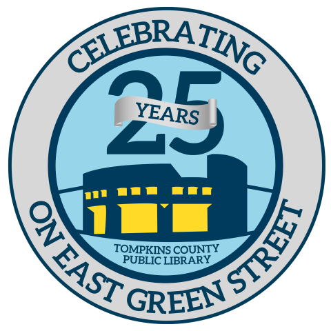 Seal reading "Celebrating 25 Years on East Green Street" with outline of library building and the words "Tompkins County Public Library"