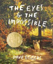 The Eyes and the Impossible book cover The Eyes and the Impossible by Dave Eggers. It shows a woodland scene with a wolf running down a trail towards the observer of the cover