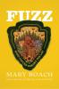 Cover of Fuzz: When Nature Breaks the Law by Mary Roach Cover of Fuzz: When Nature Breaks the Law by Mary Roach